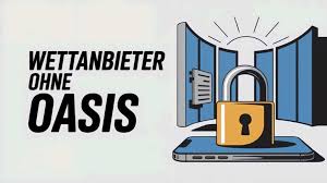 Sportwetten Anbieter ohne OASIS Ihre besten Optionen 583370830