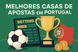 Melhores Casas de Apostas em Portugal Uma Análise Completa