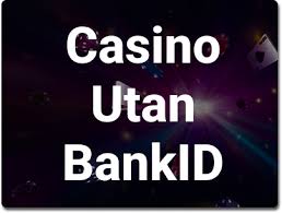 Casino Online Utan BankID - Spela Säkert och Enkelt -1627434151