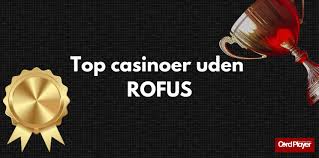 Casino Uden Rufus Oplev Friheden ved Spil uden Begrænsninger