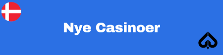Nye Casinoer i Danmark - Alt Du Behøver at Vide