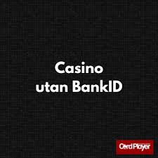 Svenska Casinon Utan BankID En Djupgående Guide -1626039433